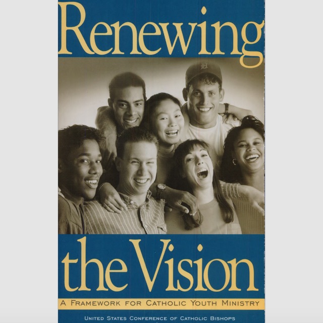 Renewing the Vision: A Framework for Catholic Youth Ministry Image